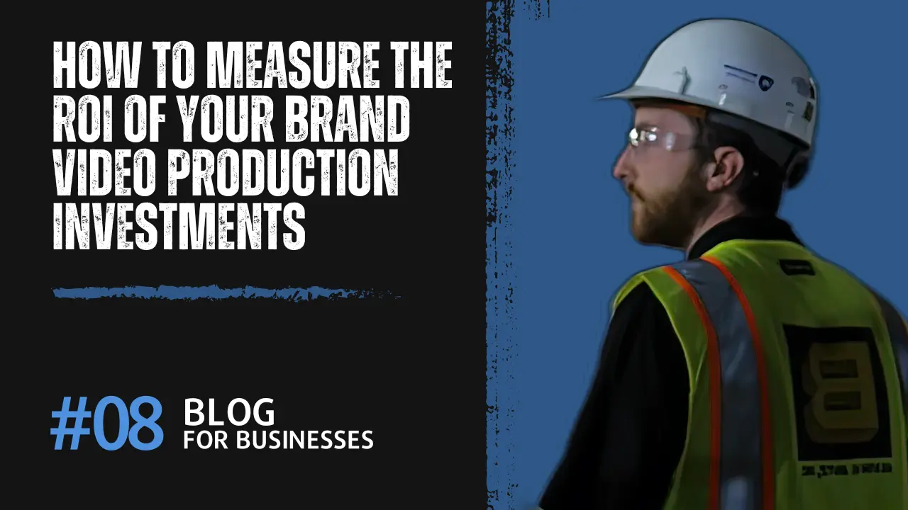 How to Measure ROI for your Brand Video Production